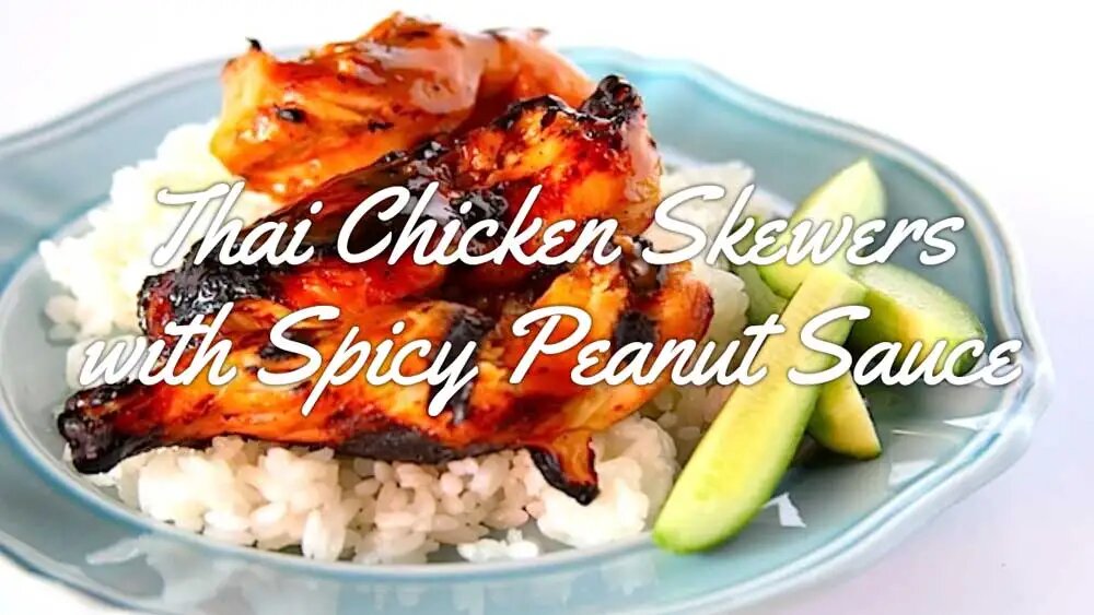 Thai Chicken Skewers with Spicy Peanut Sauce