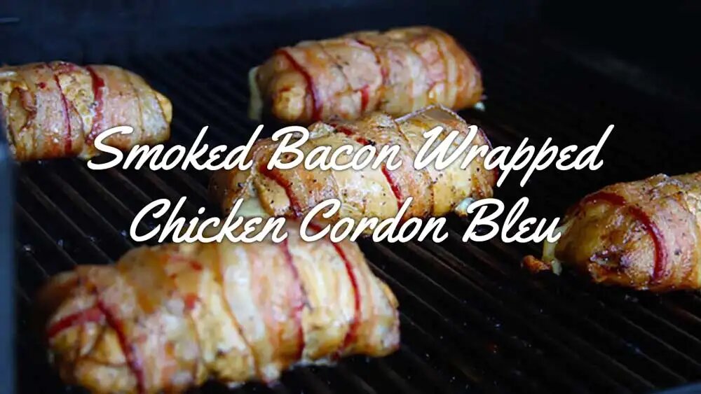 Smoked Bacon Wrapped Chicken Cordon Bleu