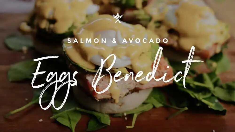 Salmon & Avocado Eggs Benedict
