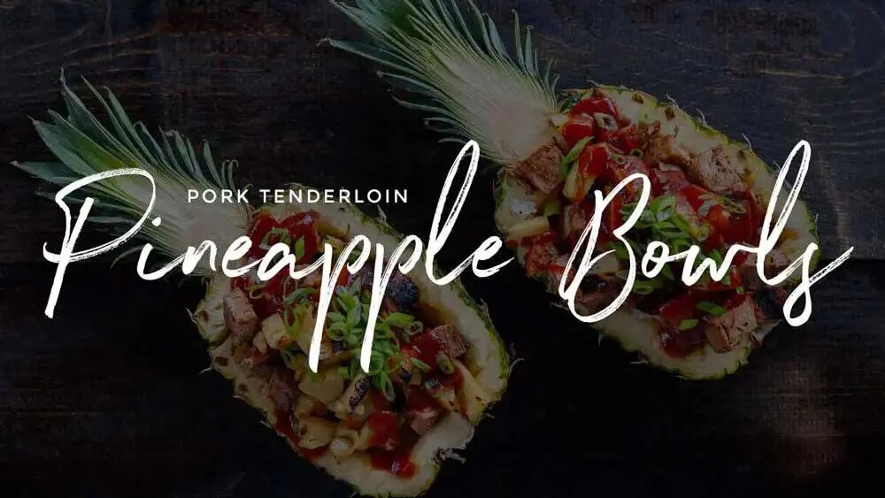 Pork Tenderloin Pineapple Bowls