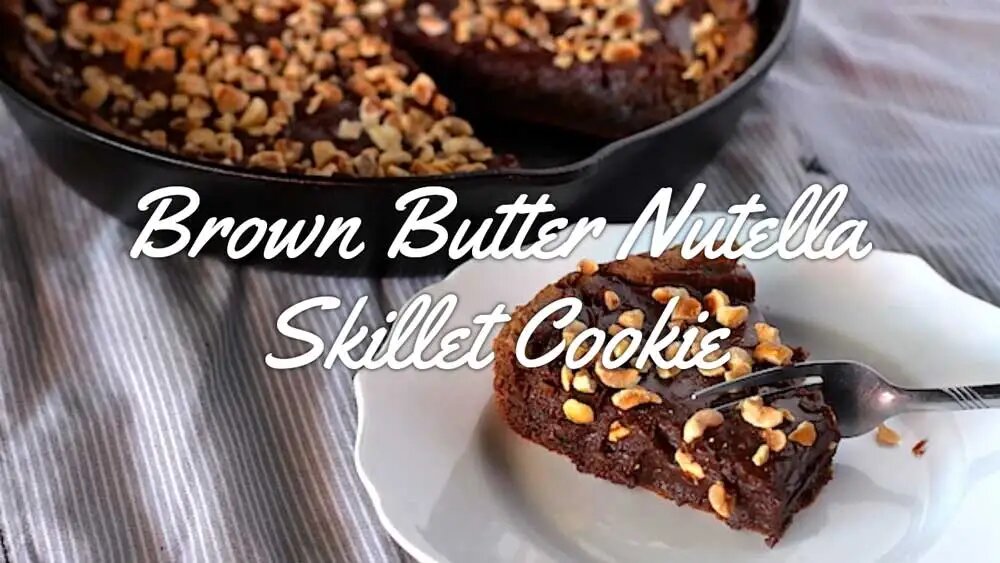 Brown Butter Nutella Skillet Cookie