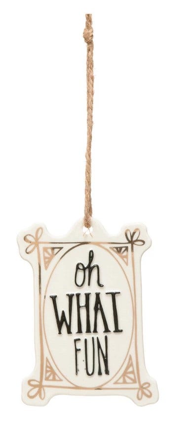 Stoneware Ornaments with Holiday Sayings Oh What Fun 12040011