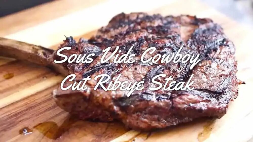 Sous Vide Cowboy Cut Ribeye Recipe